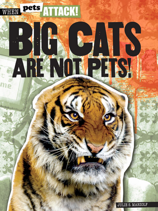 Title details for Big Cats Are Not Pets! by Julie Marzolf - Available